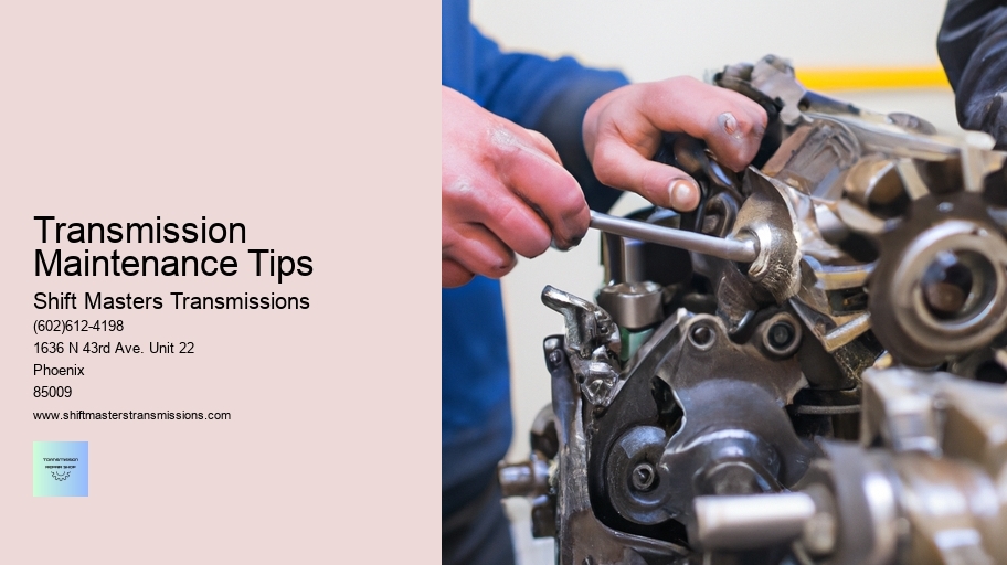 Transmission Maintenance Tips